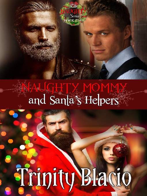 Title details for Naughty Mommy and Santa's Helpers by Trinity Blacio - Available